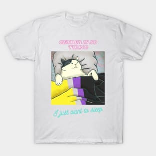 No gender, just sleep T-Shirt